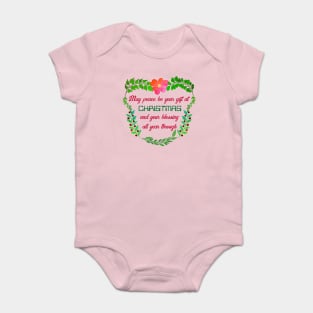 " MAY PEACE BE YOUR GIFT AT CHRISTMAS " quote Baby Bodysuit